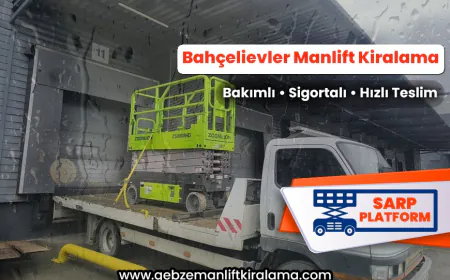 Bahçelievler Manlift Kiralama