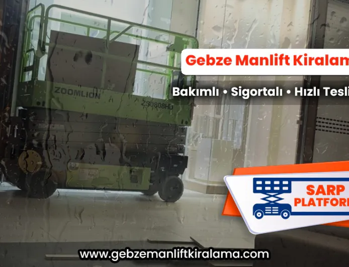 Gebze Manlift Kiralama