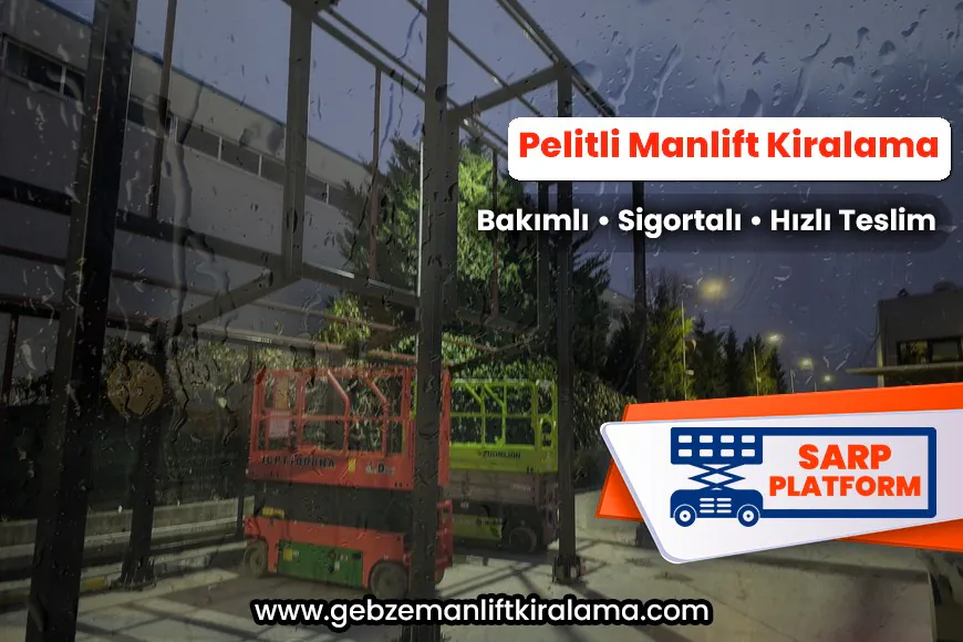 Pelitli Manlift Kiralama