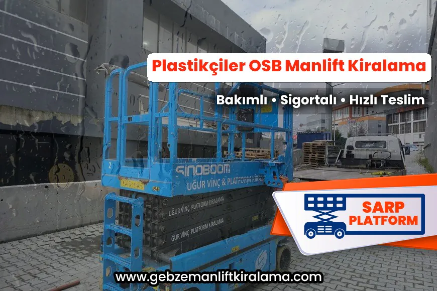 Plastikçiler OSB Manlift Kiralama