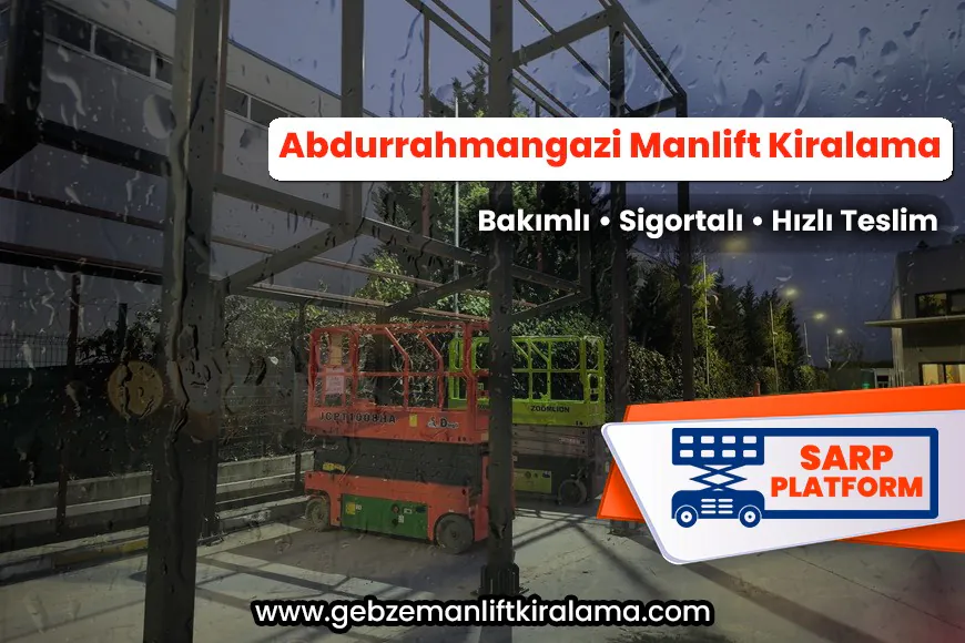 Abdurrahmangazi Manlift Kiralama