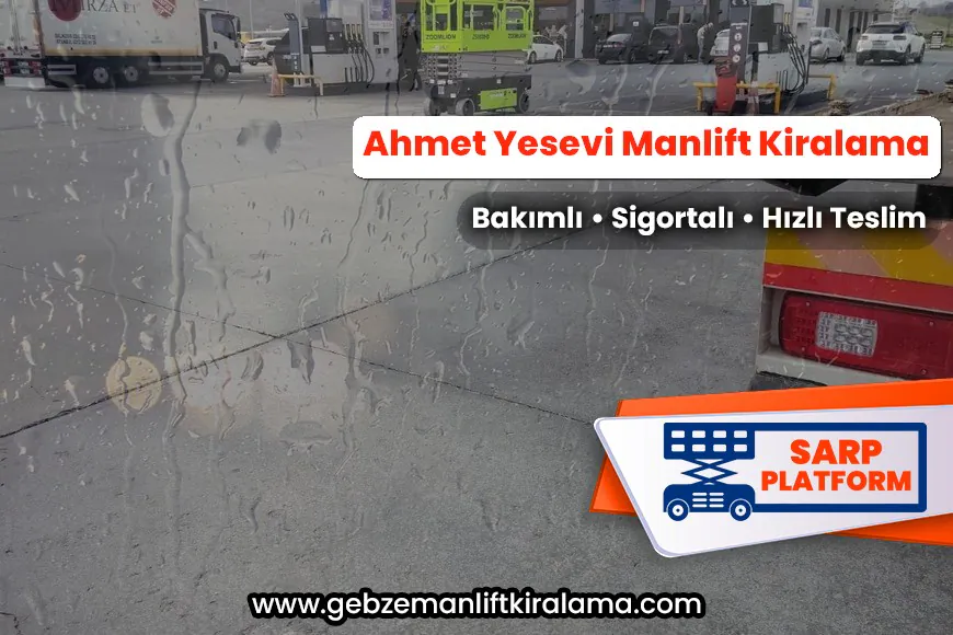 Ahmet Yesevi Manlift Kiralama