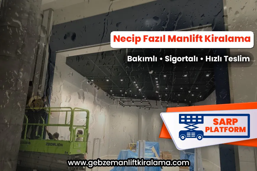 Necip Fazıl Manlift Kiralama