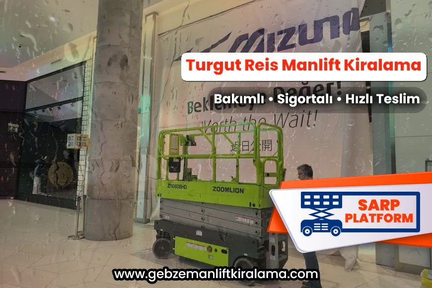 Turgut Reis Manlift Kiralama