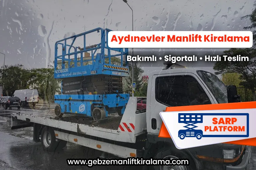 Aydınevler Manlift Kiralama