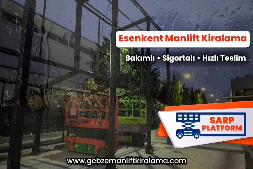 Esenkent Manlift Kiralama