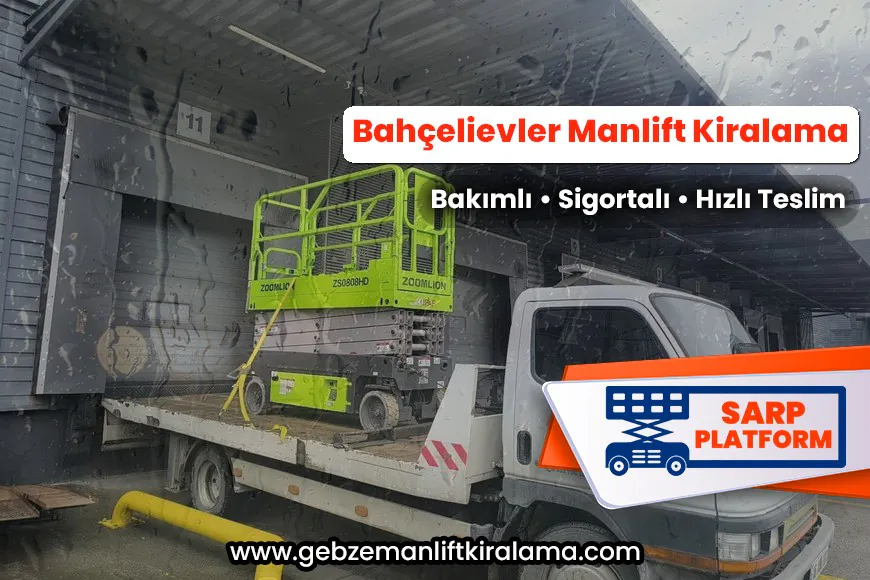Bahçelievler Manlift Kiralama