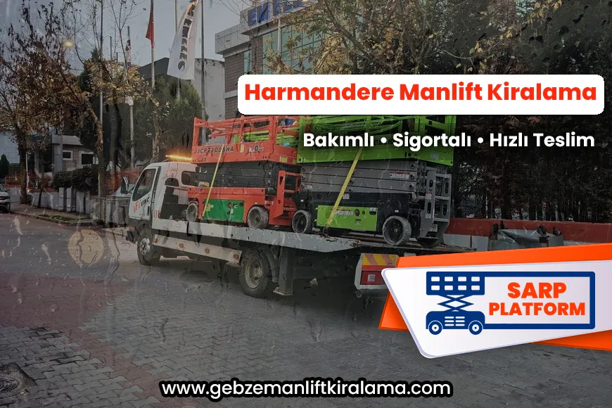 Harmandere Manlift Kiralama