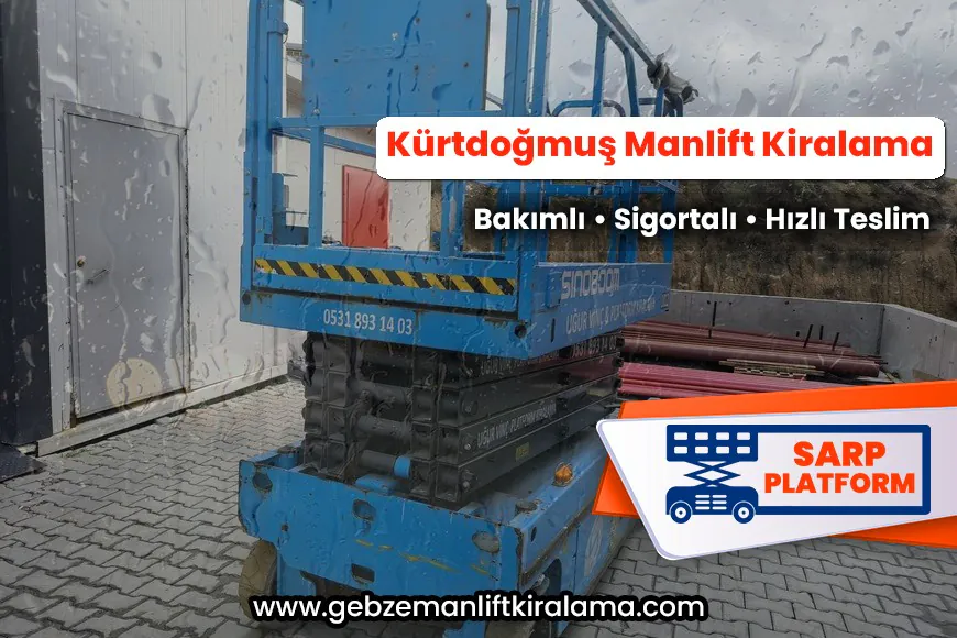 Kürtdoğmuş Manlift Kiralama
