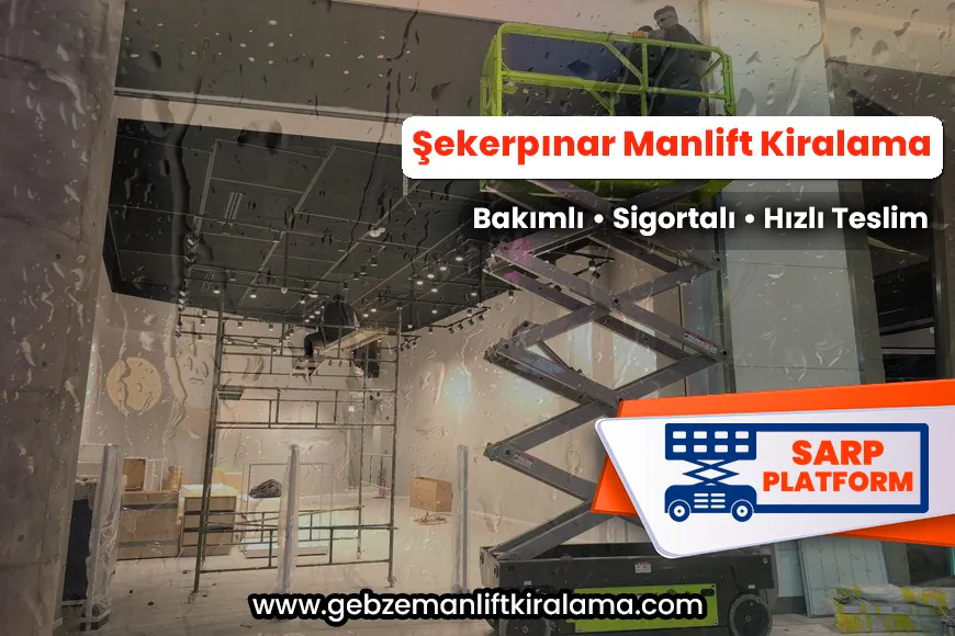 Şekerpınar Manlift Kiralama
